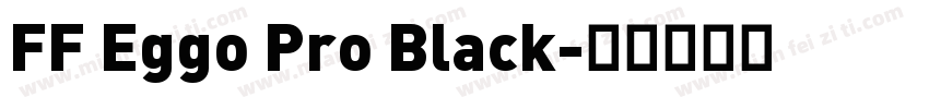 FF Eggo Pro Black字体转换